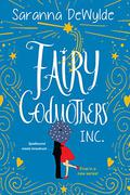 Fairy Godmothers, Inc. (Fairy Godmothers, Inc. #1) by Saranna DeWylde