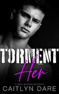 Torment Her: A Dark High School Romance (Rebels At Sterling Prep #5) by Caitlyn Dare