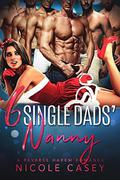 Six Single Dads' Nanny: A Holiday Reverse Harem Romance by Nicole Casey