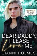 Dear Daddy, Please Love Me (Naughty or Nice) by Gianni Holmes