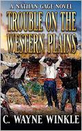 Trouble on the Western Plains: A Western Adventure by C. Wayne Winkle