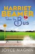Harriet Beamer Takes the Bus (Harriet Beamer #1) by Joyce Magnin