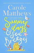 Sunny Days and Sea Breezes by Carole Matthews