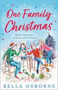 One Family Christmas: The perfect, cosy, heart-warming read to curl up with this winter by Bella Osborne