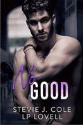 No Good: A Standalone Enemies to Lovers Romance by Stevie J. Cole, L.P. Lovell