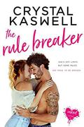 The Rule Breaker by Crystal Kaswell