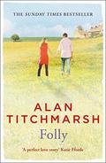Folly: The gorgeous family saga by bestselling author and national treasure Alan Titchmarsh by Alan Titchmarsh