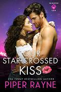 Our Star-Crossed Kiss by Piper Rayne