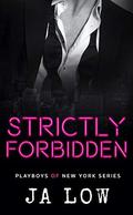 Strictly Forbidden: A Billionaire Secret Baby Romance by JA Low