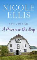 A Haven on the Bay: A Willa Bay Novel by Nicole Ellis
