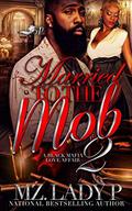 Married To The Mob 2 : A Black Mafia Affair by Mz. Lady P.
