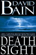 Death Sight (Will Castleton #1) by David Bain
