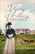 Vying for the Viscount (Hearts on the Heath #1) by Kristi Ann Hunter