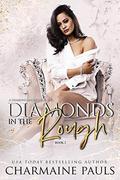 Diamonds in the Rough: A Diamond Magnate Novel by Charmaine Pauls