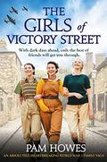 The Girls of Victory Street: An absolutely heartbreaking World War 2 family saga (The Bryant Sisters #1) by Pam Howes