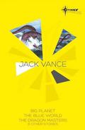 Jack Vance SF Gateway Omnibus: Big Planet / The Blue World / The Dragon Masters and Other Stories (SF Gateway Omnibus #1) by Jack Vance