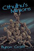 Cthulhu's Minions (Arkham Detective #1) by Byron Craft