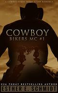 Cowboy Bikers MC #1 by Esther E. Schmidt