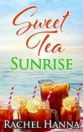 Sweet Tea Sunrise by Rachel Hanna