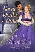 Never Doubt a Duke (Never #1) by Maggi Andersen