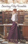 Storing Up Trouble (American Heiresses (3)) (American Heiresses #3) by Jen Turano