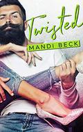 Twisted by Mandi Beck