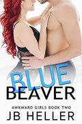 Blue Beaver: A Llama Farmer RomCom by J.B. Heller