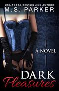 Dark Pleasures by M.S. Parker