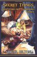 Secret Things - Short Stories from Panamindorah, Volume 2 by Abigail Hilton