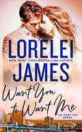 Want You to Want Me (Want You #2) by Lorelei James