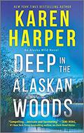 Deep in the Alaskan Woods (Alaska Wild #1) by Karen Harper