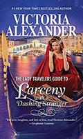 The Lady Travelers Guide to Larceny with a Dashing Stranger (The Lady Travelers Society #2) by Victoria Alexander