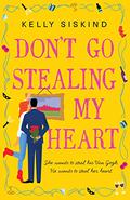 Don't Go Stealing My Heart (Showmen #2) by Kelly Siskind