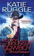 Rocky Mountain Cowboy Christmas (Rocky Mountain Cowboys #1) by Katie Ruggle