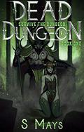Survive the Dungeon by S. Mays