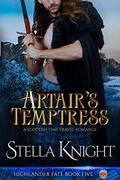 Artair's Temptress: A Scottish Time Travel Romance (Highlander Fate #5) by Stella Knight