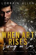When Art Rises: Living in Cin by Lorrain Allen