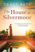The House at Silvermoor by Tracy Rees