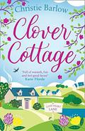 Clover Cottage (Love Heart Lane #3) by Christie Barlow