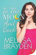 To the Moon and Back by Melissa Brayden