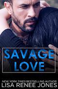 Savage Love by Lisa Renee Jones, Jason Clarke