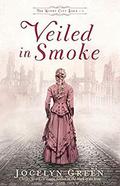 Veiled in Smoke (The Windy City Saga #1) by Jocelyn Green