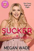 Sucker: a BBW Valentines Romance by Megan Wade