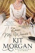 Dear Mr. Weaver by Kit Morgan