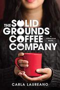 The Solid Grounds Coffee Company (The Saturday Night Supper Club #3) by Carla Laureano