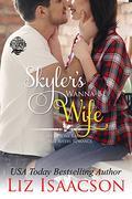 Skyler's Wanna-Be Wife by Liz Isaacson