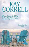 One Simple Wish: Return to Lighthouse Point by Kay Correll