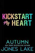 Kickstart My Heart by Autumn Jones Lake