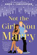 Not the Girl You Marry (The Nolans #1) by Andie J. Christopher