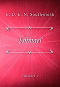 Ishmael by E.D.E.N. Southworth